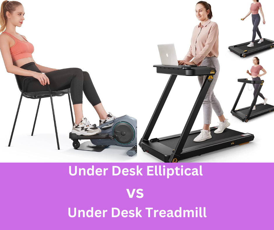 Under Desk Elliptical vs under desk treadmill